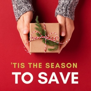 Tis The Season to Save