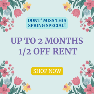 Spring Special - Get up to 2 months 1/2 off Rent